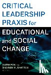  - Critical Leadership Praxis for Educational and Social Change
