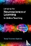 Tokuhama-Espinosa, Tracey - Bringing the Neuroscience of Learning to Online Teaching