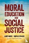 Nucci, Larry, Ilten-Gee, Robyn, Lee, Carol D. - Moral Education for Social Justice