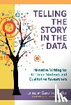  - Telling the Story in the Data - Narrative Writing for Doctoral Students and Qualitative Researchers