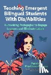Martinez-Alvarez, Patricia - Teaching Emergent Bilingual Students with Dis/Abilities
