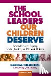 Theoharis, George - The School Leaders Our Children Deserve
