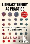 Handsfield, Lara J. - Literacy Theory As Practice