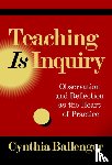 Ballenger, Cynthia - Teaching Is Inquiry