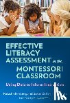 Feinberg, Natasha, Zoll, Susan - Effective Literacy Assessment in the Montessori Classroom