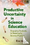 Manz, Eve - Productive Uncertainty in Science Education