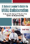 Perks, Kevin - A School Leader's Guide to VITAL Collaboration