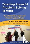 Lewis, Catherine C. - Teaching Powerful Problem-Solving in Math: A Collaborative Approach Through Lesson Study