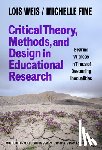 Weis, Lois, Fine, Michelle - Critical Theory, Methods, and Design in Educational Research
