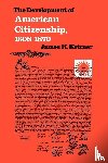 Kettner, James H. - The Development of American Citizenship, 1608-1870
