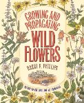  - Growing and Propagating Wild Flowers