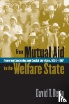 Beito, David T. - From Mutual Aid to the Welfare State