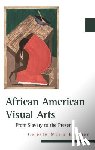 Bernier, Celeste-Marie - African American Visual Arts: From Slavery to the Present
