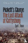 Hess, Earl J. - Pickett's Charge--The Last Attack at Gettysburg