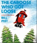 Peet, Bill - The Caboose Who Got Loose