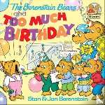 Berenstain, Stan And Jan Berenstain - The Berenstain Bears and Too Much Birthday