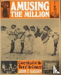Kasson, John F. - Amusing the Million
