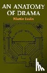 Esslin, Martin - An Anatomy of Drama