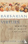 Jacobson, Matthew Frye - Barbarian Virtues