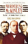 Rauchway, Professor of History Eric (University of California - Murdering McKinley