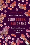 Sachs, Jessica Snyder - Good Germs, Bad Germs