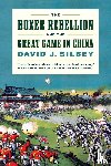 Silbey, David J. - The Boxer Rebellion and the Great Game in China