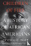 Holt, Thomas C. - Children of Fire