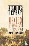 Henderson, Timothy J. - A Glorious Defeat