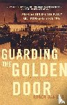 Daniels, Roger - Guarding the Golden Door