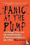 Jacobs, Meg - Panic at the Pump