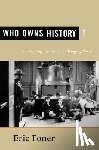 Foner, Eric - Who Owns History?