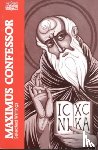 St.Maximus the Confessor, Maximus the Confessor - Selected Writings