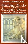 Benedict J. Groeschel - Stumbling Blocks or Stepping Stones