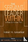 Robert K Greenleaf - Servant Leader Within