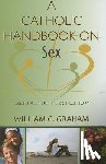 Graham, William C. - A Catholic Handbook on Sex