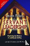 James W. Sipe, Don M. Frick - Seven Pillars of Servant Leadership