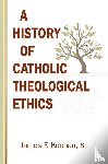 Keenan, James F - History of Catholic Theological Ethics