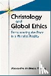 Martins, Alexandre A. - Christology and Global Ethics: Encountering the Poor in a Pluralist Reality