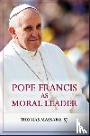 Massaro, Thomas - Pope Francis as Moral Leader