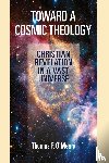 O'Meara, Thomas F - Toward a Cosmic Theology