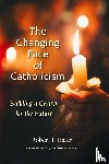 Hater, Robert J - Changing Face of Catholicism