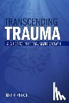 Reece, Beth - Transcending Trauma: A Pastoral Guide to Post-Traumatic Growth