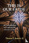 Rausch, Thomas P. - This Is Our Faith