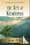 Wicks, Robert J. - The Art of Kindness: Relating More Deeply with Self, Others, and God: 100 Journeys in Spiritual Wellness