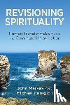 Markey, John - Revisioning Spirituality: Human Transformation and the Communal Imagination