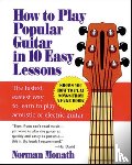 Monath, Norman - How to Play Popular Guitar in 10 Easy Lessons