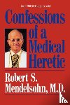 Mendelsohn, Robert - Confessions of a Medical Heretic