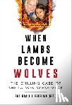 Freelain, Rasul T. - When Lambs Become Wolves