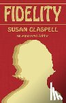 Glaspell, Susan - Fidelity