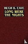 Cave, Hugh B. - Long Were the Nights